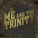 Me And The Trinity - Crux cover art