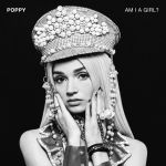 Poppy - Am I a Girl? cover art