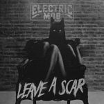 Electric Mob - Leave a Scar cover art