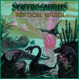 Synthosaurus - Reptical Wrath cover art