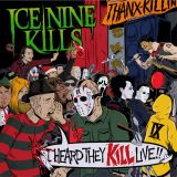 Ice Nine Kills - I Heard They Kill Live cover art