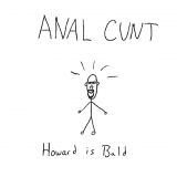 Anal Cunt - Howard Is Bald cover art