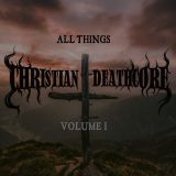 Various Artists - All Things Christian Deathcore: Volume 1 cover art