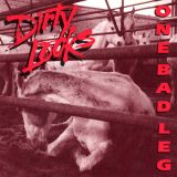 Dirty Looks - One Bad Leg