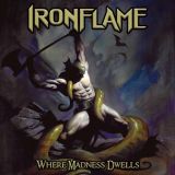 Ironflame - Where Madness Dwells cover art