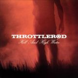 Throttlerod - Hell and High Water