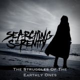 Searching Serenity - The Struggles of the Earthly Ones cover art