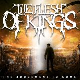 The Flesh of Kings - The Judgement to Come cover art