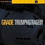 Grade - Triumph & Tragedy cover art