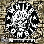 White Zombie - Let Sleeping Corpses Lie cover art