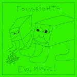 Focusrights - ew, music! cover art