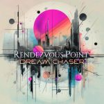 Rendezvous Point - Dream Chaser cover art