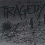 Tragedy - Vengeance