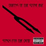 Queens of the Stone Age - Songs for the Deaf