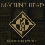 Machine Head - Diamonds in the Rough 92-93