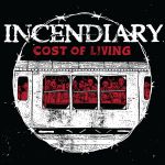 Incendiary - Cost of Living