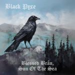 Black Pyre - Blessed Br​â​n, Son of the Sea cover art