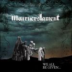 Mourners Lament - We All Be Given