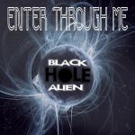 Black Hole Alien - Enter Through Me